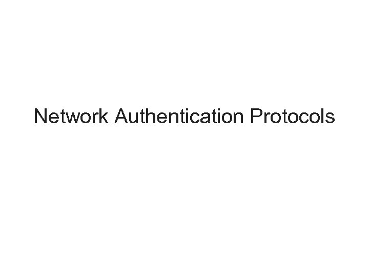 Network Authentication Protocols 