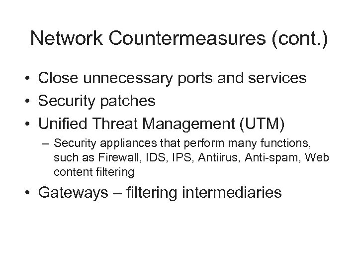 Network Countermeasures (cont. ) • Close unnecessary ports and services • Security patches •