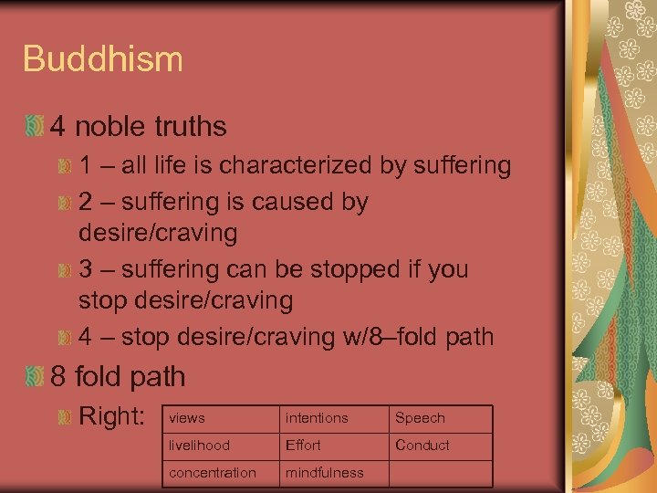 Buddhism 4 noble truths 1 – all life is characterized by suffering 2 –