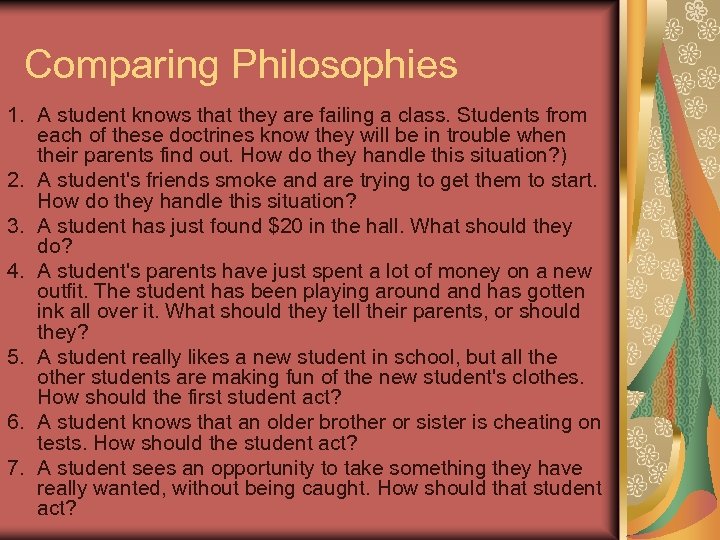 Comparing Philosophies 1. A student knows that they are failing a class. Students from