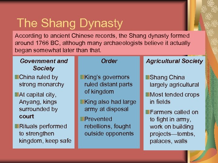 The Shang Dynasty According to ancient Chinese records, the Shang dynasty formed around 1766