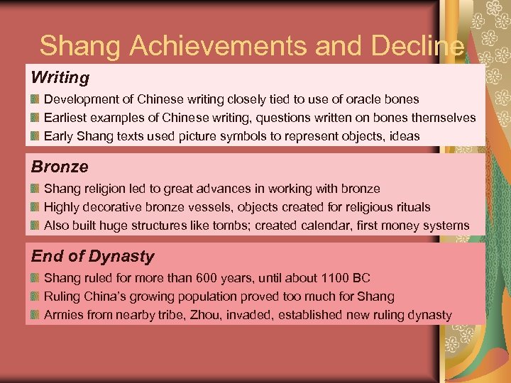 Shang Achievements and Decline Writing Development of Chinese writing closely tied to use of