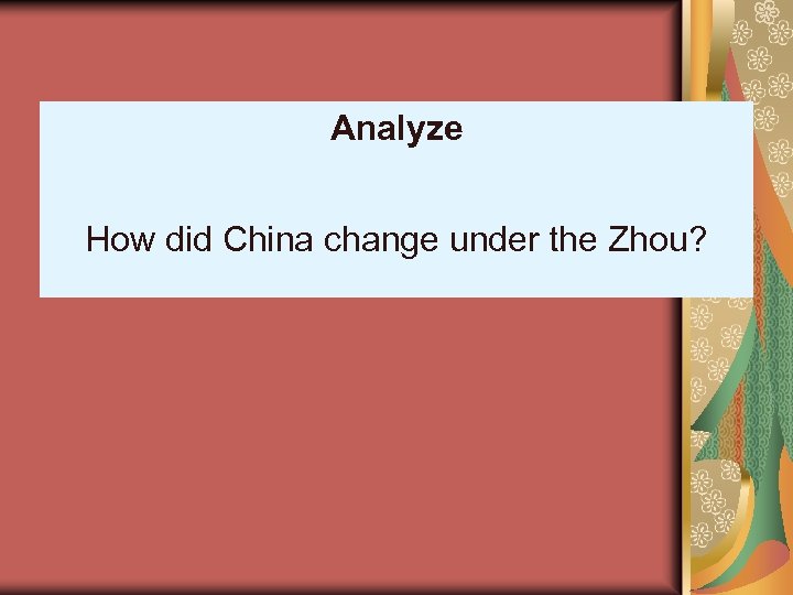 Analyze How did China change under the Zhou? 