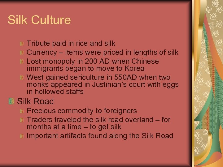 Silk Culture Tribute paid in rice and silk Currency – items were priced in