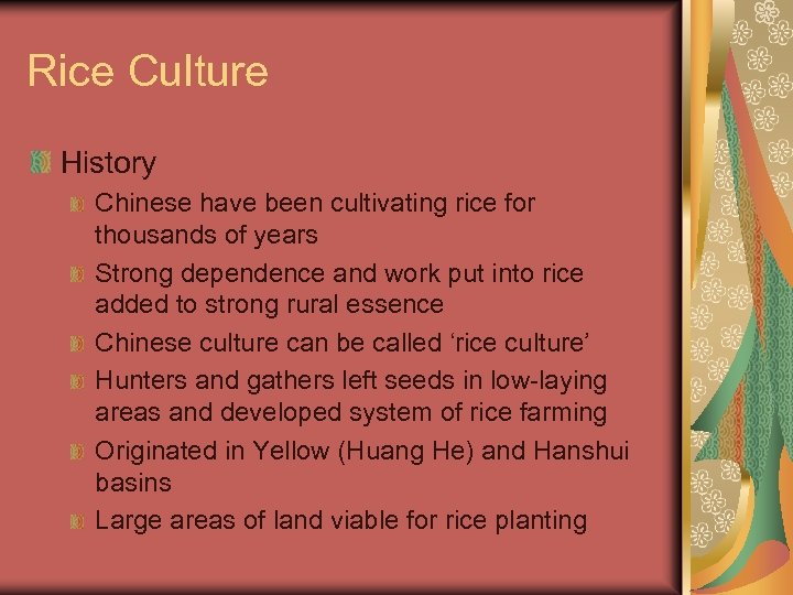 Rice Culture History Chinese have been cultivating rice for thousands of years Strong dependence