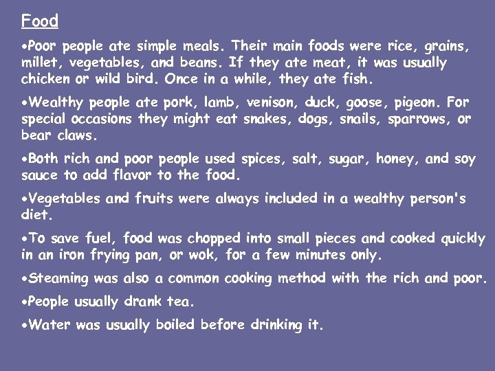 Food ·Poor people ate simple meals. Their main foods were rice, grains, millet, vegetables,