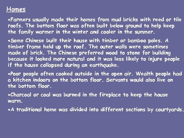 Homes ·Farmers usually made their homes from mud bricks with reed or tile roofs.