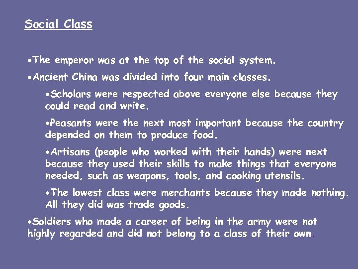 Social Class ·The emperor was at the top of the social system. ·Ancient China