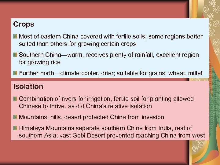 Crops Most of eastern China covered with fertile soils; some regions better suited than