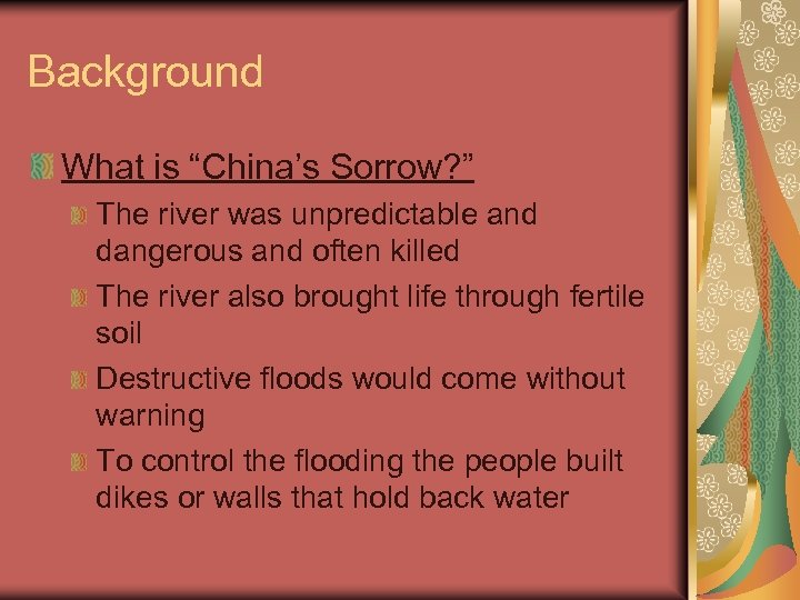 Background What is “China’s Sorrow? ” The river was unpredictable and dangerous and often