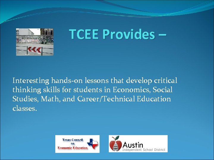 TCEE Provides – Interesting hands-on lessons that develop critical thinking skills for students in