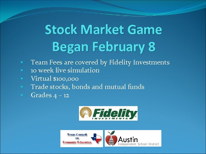 Stock Market Game Began February 8 • • • Team Fees are covered by