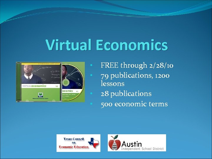 Virtual Economics • • FREE through 2/28/10 79 publications, 1200 lessons 28 publications 500