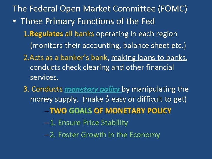 The Federal Open Market Committee (FOMC) • Three Primary Functions of the Fed 1.