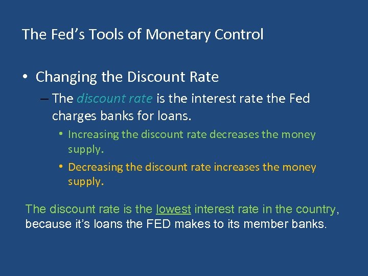 The Fed’s Tools of Monetary Control • Changing the Discount Rate – The discount