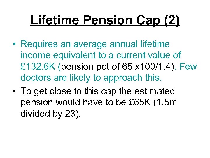 Lifetime Pension Cap (2) • Requires an average annual lifetime income equivalent to a