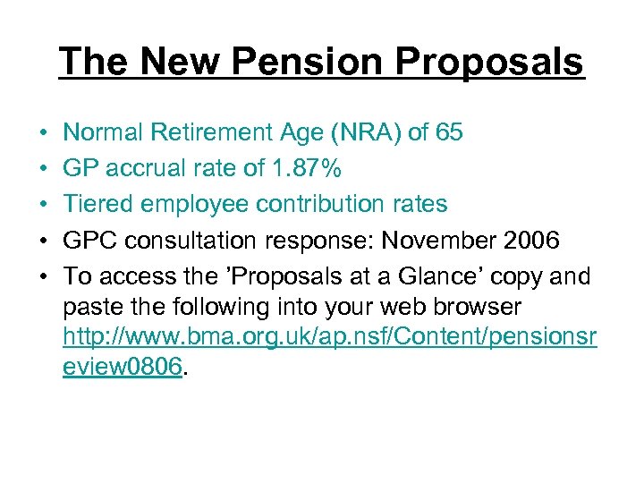 The New Pension Proposals • • • Normal Retirement Age (NRA) of 65 GP