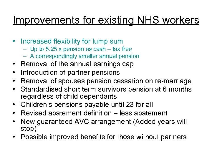 Improvements for existing NHS workers • Increased flexibility for lump sum – Up to