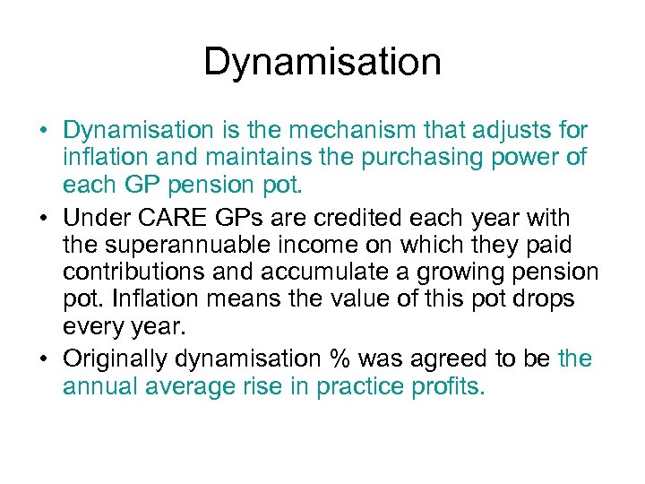Dynamisation • Dynamisation is the mechanism that adjusts for inflation and maintains the purchasing