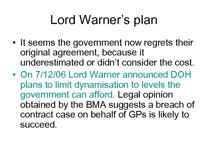 Lord Warner’s plan • It seems the government now regrets their original agreement, because
