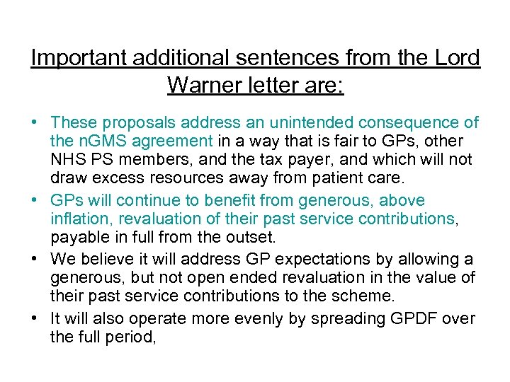 Important additional sentences from the Lord Warner letter are: • These proposals address an