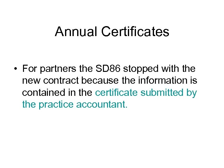 Annual Certificates • For partners the SD 86 stopped with the new contract because
