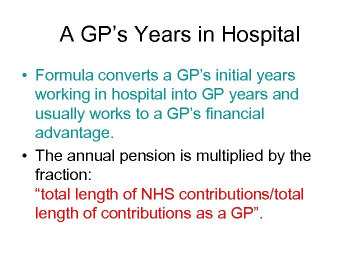 A GP’s Years in Hospital • Formula converts a GP’s initial years working in