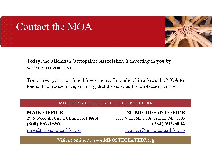 Contact the MOA Today, the Michigan Osteopathic Association is investing in you by working