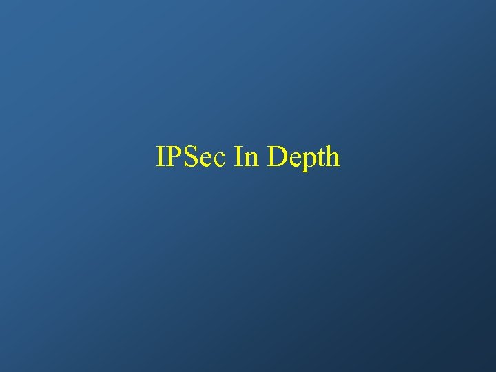 IPSec In Depth 