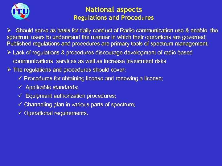 National aspects Regulations and Procedures Ø Should serve as basis for daily conduct of