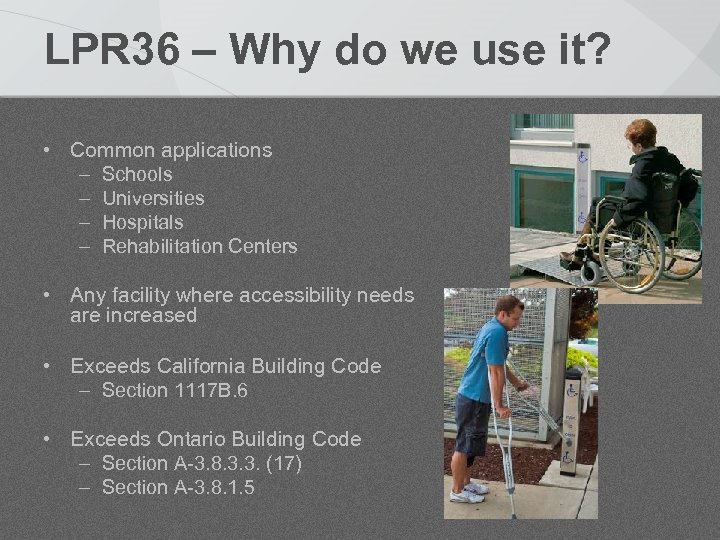 LPR 36 – Why do we use it? • Common applications – Schools –
