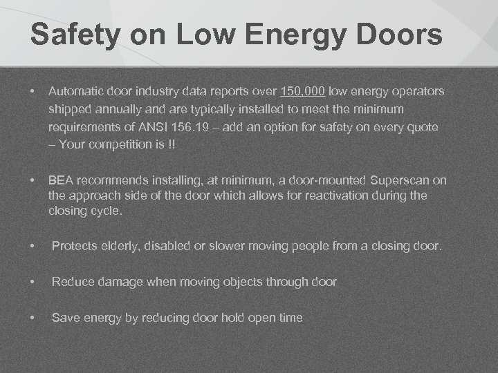 Safety on Low Energy Doors • Automatic door industry data reports over 150, 000