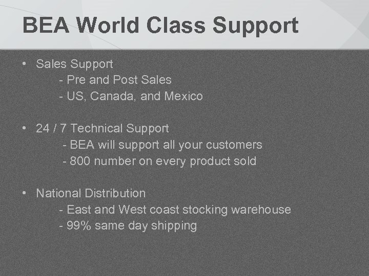 BEA World Class Support • Sales Support - Pre and Post Sales - US,