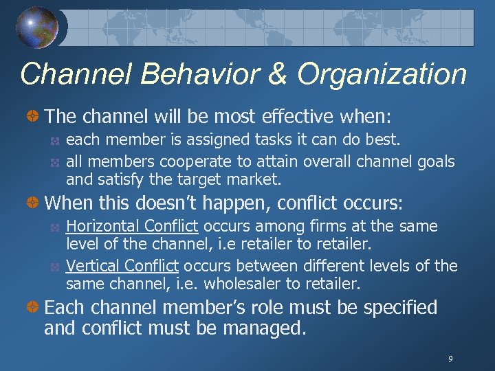 Channel Behavior & Organization The channel will be most effective when: each member is