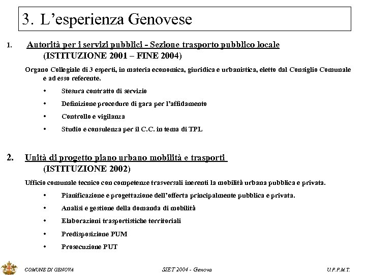 3. L’esperienza Genovese 1. Autorità per i servizi pubblici - Sezione trasporto pubblico locale