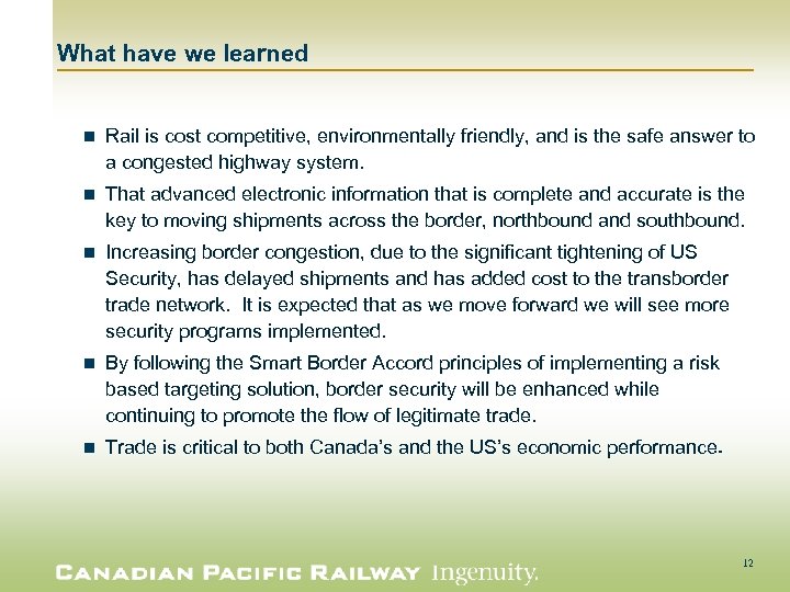 What have we learned n Rail is cost competitive, environmentally friendly, and is the