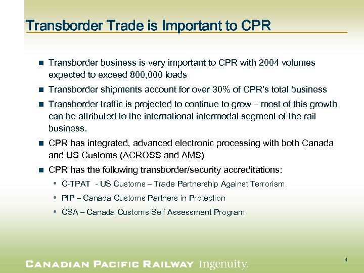 Transborder Trade is Important to CPR n Transborder business is very important to CPR
