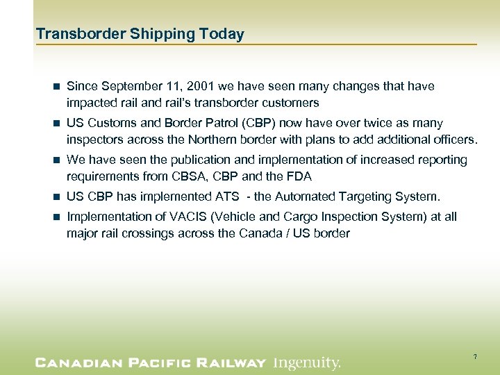 Transborder Shipping Today n Since September 11, 2001 we have seen many changes that