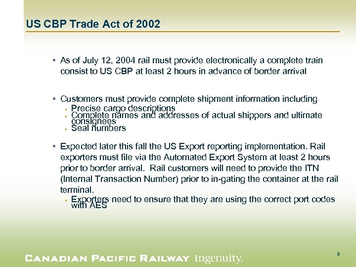 US CBP Trade Act of 2002 As of July 12, 2004 rail must provide