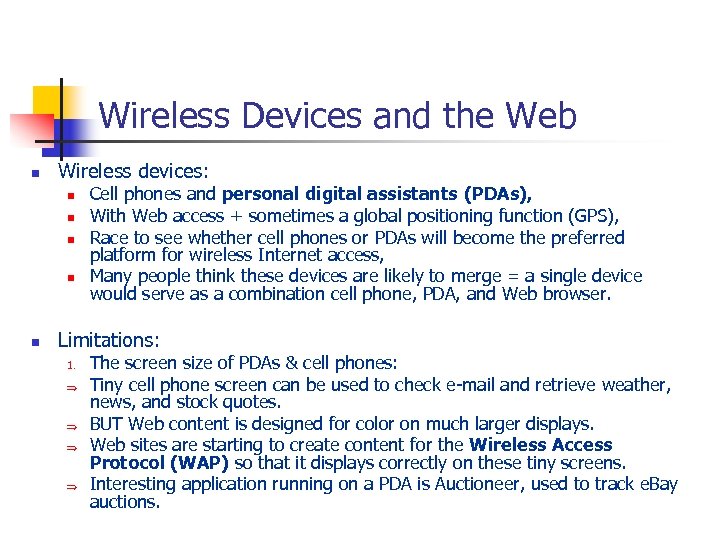 Wireless Devices and the Web n Wireless devices: n n n Cell phones and