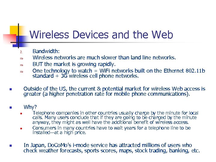 Wireless Devices and the Web 2. Þ Þ Þ Bandwidth: Wireless networks are much