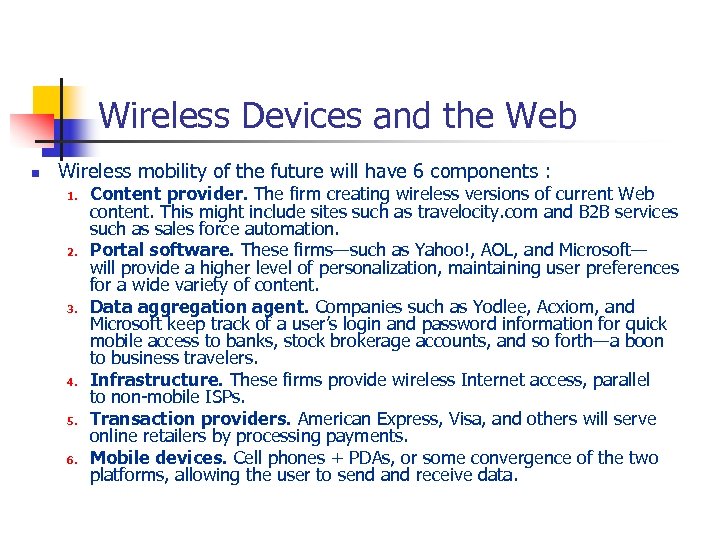 Wireless Devices and the Web n Wireless mobility of the future will have 6