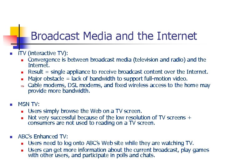 Broadcast Media and the Internet n n n i. TV (interactive TV): n Convergence