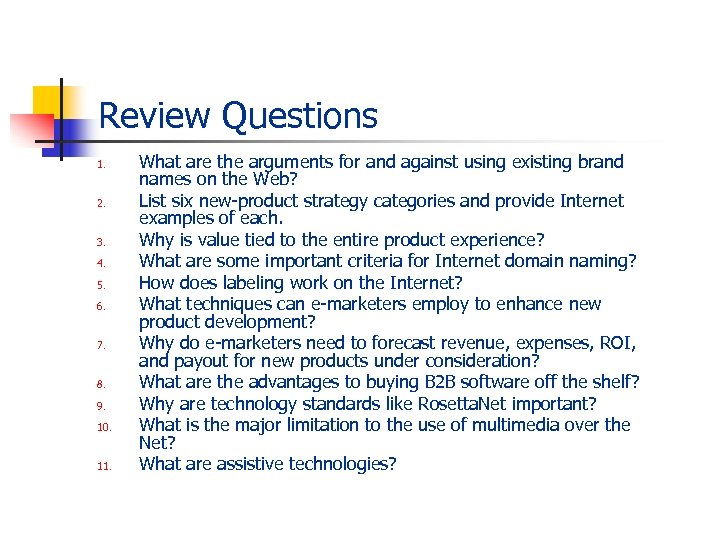 Review Questions 1. 2. 3. 4. 5. 6. 7. 8. 9. 10. 11. What