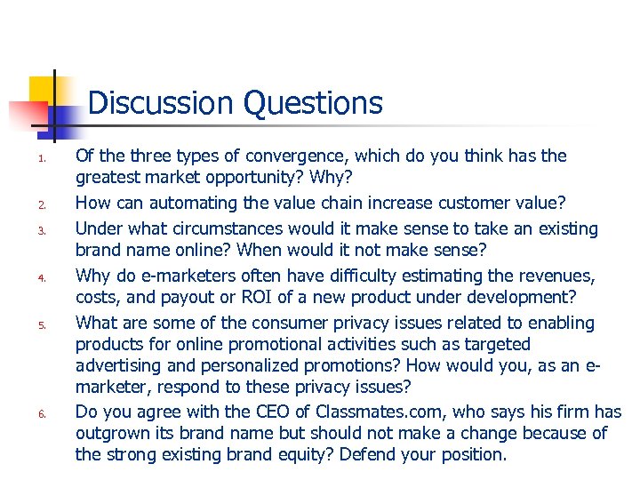 Discussion Questions 1. 2. 3. 4. 5. 6. Of the three types of convergence,