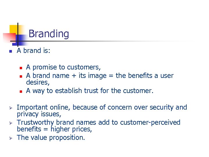 Branding n A brand is: n n n Ø Ø Ø A promise to