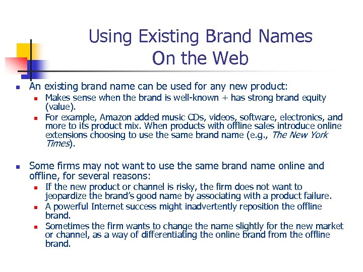 Using Existing Brand Names On the Web n An existing brand name can be