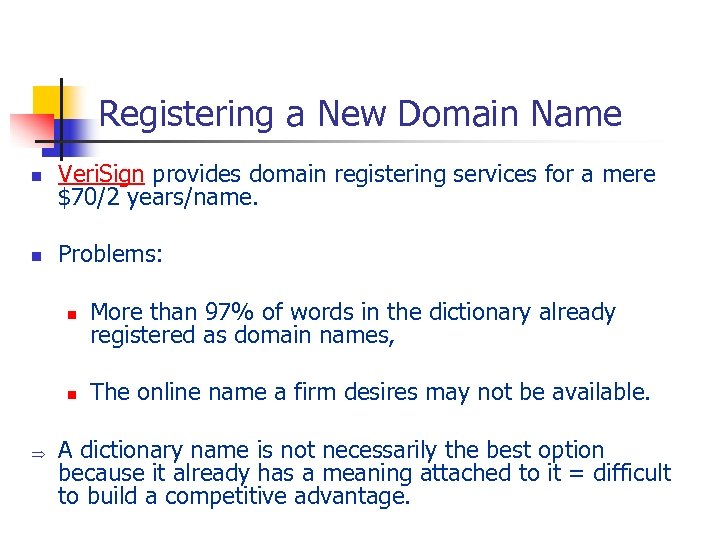 Registering a New Domain Name n Veri. Sign provides domain registering services for a