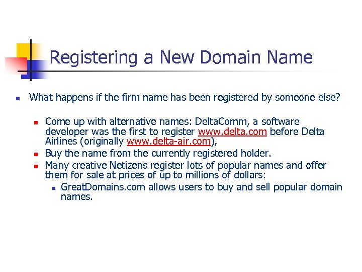 Registering a New Domain Name n What happens if the firm name has been