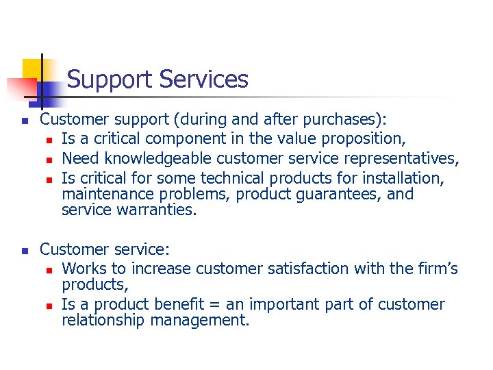 Support Services n n Customer support (during and after purchases): n Is a critical